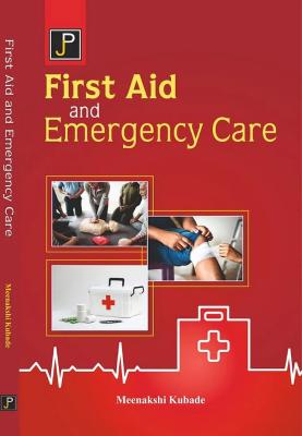 JP First Aid And Emergency Care By Meenakshi Kubade For GNM First Year (English Medium) Exam Latest Edition